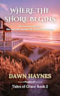 Where the Shore Begins: A Small Town Christian Beach Romance (Tides oF Grace Book 2)