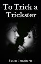 To Trick a Trickster: Timelessness Book 0.5