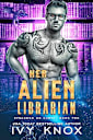 Her Alien Librarian: Stranded on Earth: Book 2 (A Sci-Fi Alien Romance)