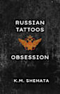 Russian Tattoos: Obsession: A Dark Mafia Romance (Russian Tattoos Trilogy Book 1)