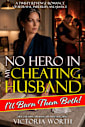 No Hero for My Cheating Husband: A Twisty Revenge Romance of Betrayal, Infidelity, and Justice (Her Cheating Husband, His Wife’s Receipts)