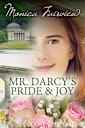 Mr. Darcy’s Pride and Joy: A Pride and Prejudice Variation