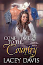 Come Home to the Country: Western Contemporary Romance (Return to Blessing, Texas Book 4)