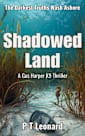 Shadowed Land: An Action Thriller (The Gus Harper K9 Thrillers Book 3)