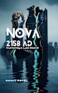 Nova 2158 AD: Humanity’s Last Stand. A Post-Apocalyptic Sci-Fi Epic of Rebellion. Break the Simulation. Awaken the Anomaly.