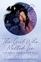 The Girl Who Melted Ice: The Family Their Hearts Built (The Hearts That Melted the Ice Trilogy Book 3)