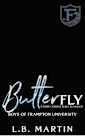 Butterfly (Boys of Frampton U Book 3)