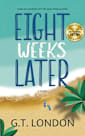 Eight Weeks Later