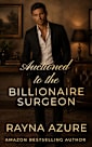Auctioned to the Billionaire Surgeon