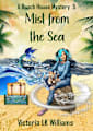 Mist From The Sea (A Beach House Mystery, #5)
