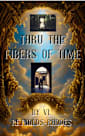 Thru the Fibers of Time: The loves of Arthur Book 1