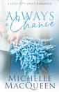 Always a Chance: A Sweet Second Chance Romance (Always in Love Book 4)