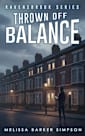 Thrown Off Balance: A Ravensbrook Romantic Suspense Short Story (Morgan & Fairchild)