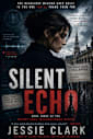 Silent Echo: The deadliest weapon ever built is the one you’ll thank them for. (Silent Code International Series Book 3)