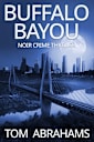 Buffalo Bayou: A Noir Crime Thriller