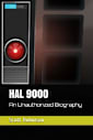 HAL 9000: An Unauthorized Biography