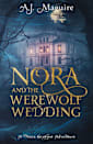 Nora and the Werewolf Wedding: A Nora Grayson Adventure (The Nora Grayson Adventures Book 1)