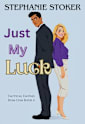 Just My Luck: A Sweet Romantic Comedy