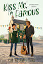 Kiss Me, I’m Famous