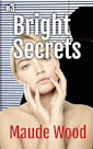 Bright Secrets: Undercover cop heroine Sweet Romantic Suspense (Book 3): An Heiress with a Beauty Secret (The Byrnside Inheritance)