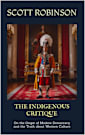 The Indigenous Critique: On the Origin of Modern Democracy and the Truth about Western Culture