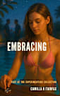 Embracing: A Couple’s Extramarital Experimentation (Experimenting Book 2)