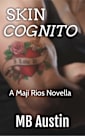 Skin Cognito: A Maji Rios Romantic Novella