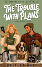 The Trouble With Plans : A Christian Romantic Comedy (The Murphy Girls Book 3)