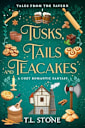 Tusks, Tails & Teacakes: A Slice-of-Life Cozy Romantic Fantasy (Tales from the Tavern Book 1)