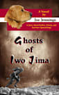 Ghosts of Iwo Jima: A story about battles, ghosts, and two very special dogs 