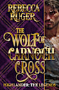The Wolf of Carnoch Cross (Highlander: The Legends Book 4)