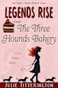 Legends Rise Over The Three Hounds Bakery: A Cozy Murder Mystery (The Doxies & Donuts Mystery Series Book 4)