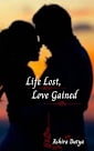 Life Lost, Love Gained (The Life Trilogy Book 1)