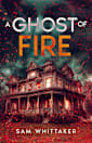 A Ghost of Fire (Ghostly Elements, #1)