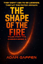 The Shape of the Fire: Tales from the Cassidyverse 3 (The Cassidy Chronicles Book 10)