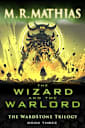 The Wizard and the Warlord (The Wardstone Trilogy Book 3)