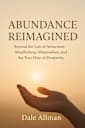 Abundance Reimagined: Beyond the Law of Attraction