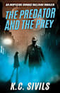 The Predator and The Prey: An Inspector Thomas Sullivan Thriller (An Inspector Thomas Sullivan Scifi Crime Noir Thriller Book 1)