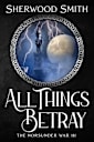All Things Betray