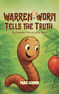 Warren the Worm Tells the Truth (Warren the Worm Series Book 4)