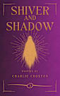 Shiver and Shadow: Book 3 of the World Break Series