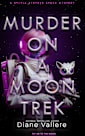 Murder on a Moon Trek: Fly Me to the Moon