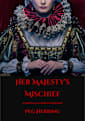 Her Majesty’s Mischief (Simon & Elizabeth Mysteries 4)