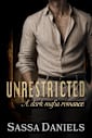 Unrestricted: A Dark Mafia Romance (Unwilling Bonds Book 4)