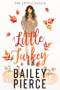 A Little Turkey: A Thanksgiving Novella (The Little’s Club Book 3)
