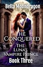 The Conquered: The Luna’s Vampire Prince Book 3