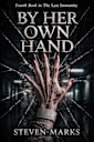By Her Own Hand: Book 4 In The Last Immunity