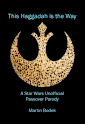 This Haggadah is the Way: A Star Wars Unofficial Passover Parody