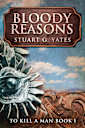 Bloody Reasons (To Kill A Man, #1)