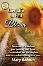 Live Life in Full Bloom